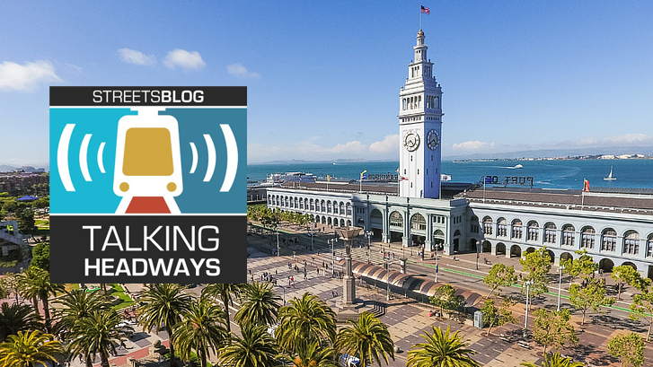 Talking Headways Podcast: The San Francisco Ferry Building with John King